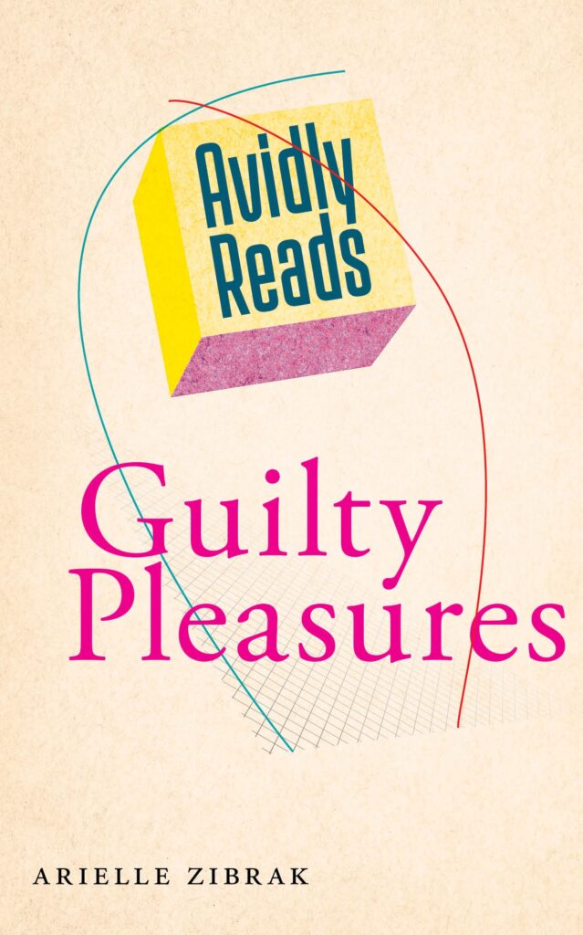 A beige book cover decorated with abstract blue and red lines. The words "Avidly Reads" appear in a yellow cube, and "Guilty Pleasures" in pink text below. 