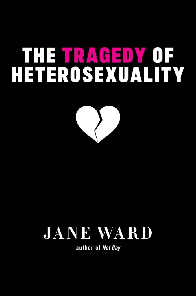 A black book cover with white and pink text reading "The Tragedy of Heterosexuality," with a white emoticon of a broken heart in the middle of the cover.