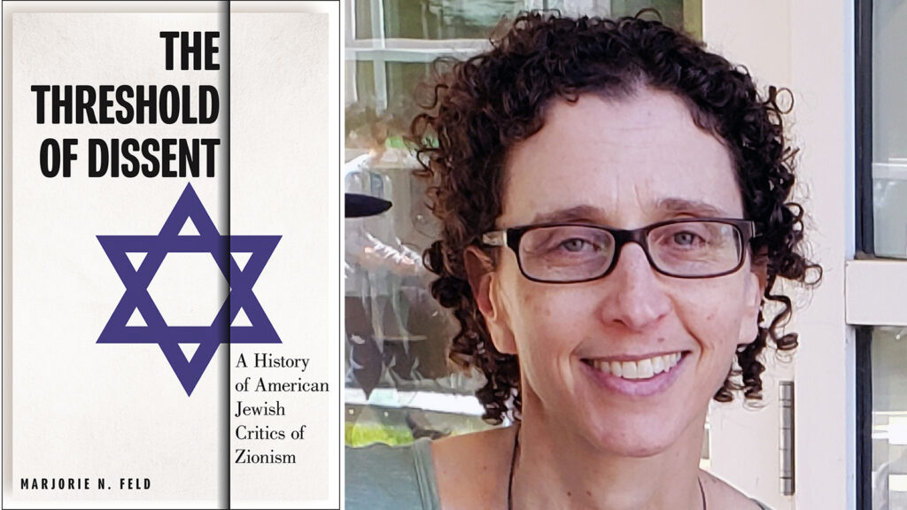 On the left is the book cover for The Threshold of Dissent. It is a Star of David resembling the one from the Israeli flag. On the right is a photo of the author, Marjorie N. Feld.