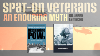 Spat-On Veterans: An Enduring Myth by Jerry Lembke