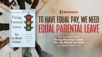 To Have Equal Pay, We Need Equal Parental Leave