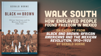 Walk South: How Enslaved People Found Freedom in Mexico