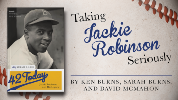 Taking Jackie Robinson Seriously by Ken Burns, Sarah Burns, and David McMahon